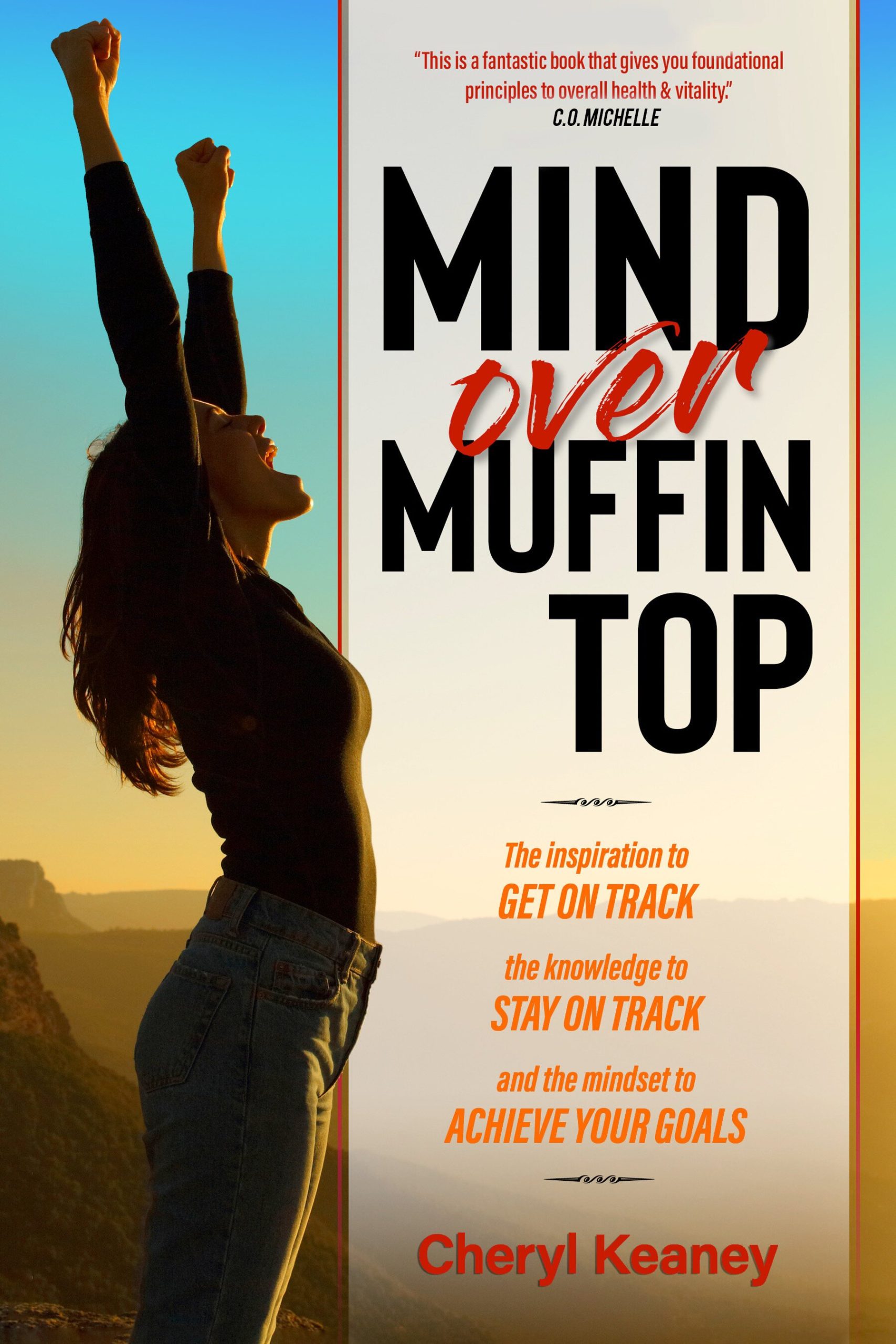 “Mind over Muffin Top: The Inspiration to Get on Track, the Knowledge to Stay on Track and the Mindset to Achieve Your Goals,” was released in May 2021.